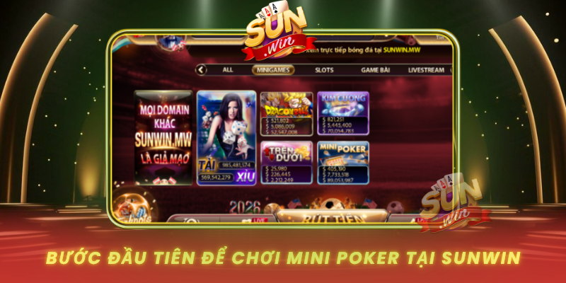 Buoc Dau Tien De Choi Mini Poker Tai Sunwin
