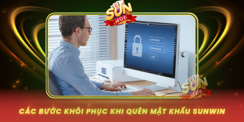 Cac Buoc Khoi Phuc Khi Quen Mat Khau Sunwin