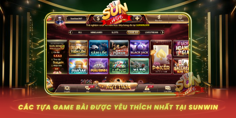 Cac Tua Game Bai Duoc Yeu Thich Nhat Tai Sunwin