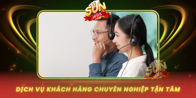 Về Chúng Tôi - SUNWIN Đối Tác Đáng Tin Cậy Của Mọi Game Thủ 3 Dich Vu Khach Hang Chuyen Nghiep Tan Tam