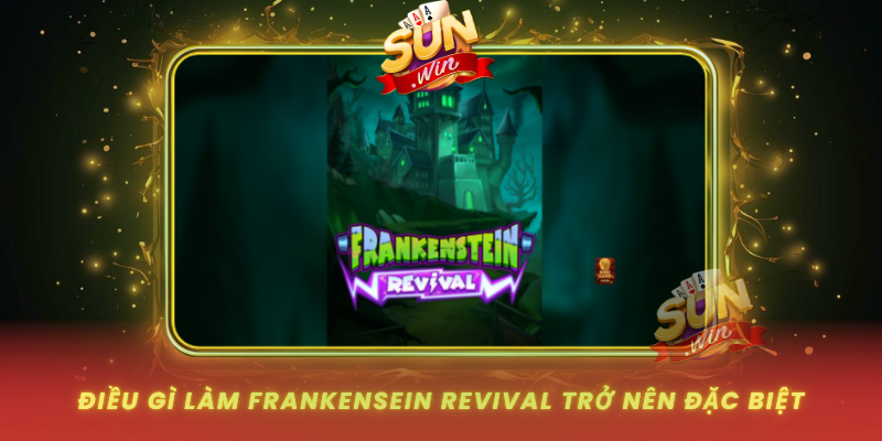 Dieu Gi Lam Frankensein Revival Tro Nen Dac Biet