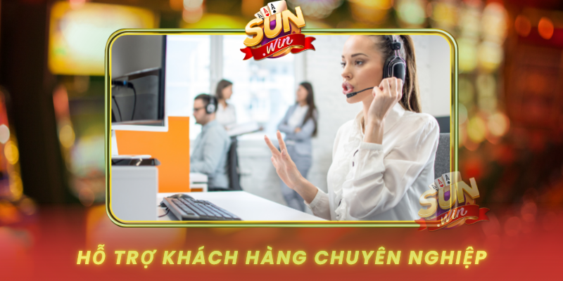 Ho Tro Khach Hang Chuyen Nghiep