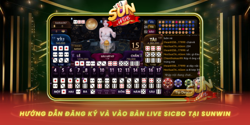 Huong Dan Dang Ky Va Vao Ban Live Sicbo Tai Sunwin