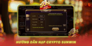 Huong Dan Nap Crypto Tai Sunwin Mot Cach Day Du Va Chi Tiet
