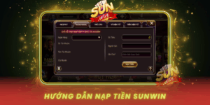 Huong Dan Nap Tien Sunwin Chi Tiet Cho Nguoi Moi Bat Dau