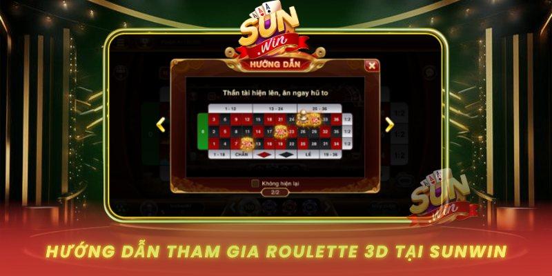 Huong Dan Tham Gia Roulette 3D Tai Sunwin