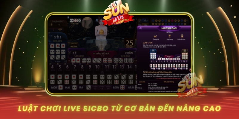 Luat Choi Live Sicbo Tu Co Ban Den Nang Cao