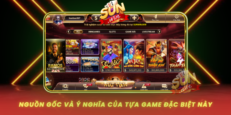Nguon Goc Va Y Nghia Cua Tua Game Dac Biet Nay