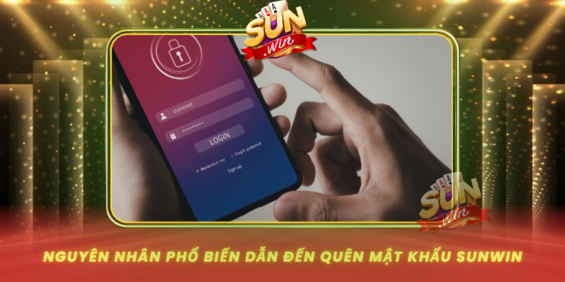Nguyen Nhan Pho Bien Dan Den Quen Mat Khau Sunwin