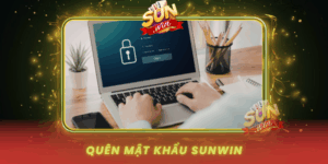 Quen Mat Khau Sunwin Lay Lai Tai Khoan Ngay Hom Nay
