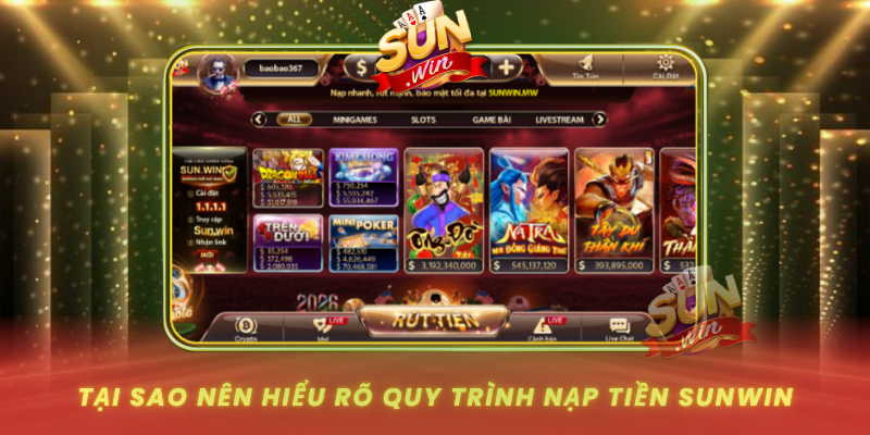Tai Sao Nen Hieu Ro Quy Trinh Nap Tien Sunwin Truoc Khi Thuc Hien