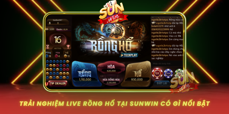 Trai Nghiem Live Rong Ho Tai Sunwin Co Gi Noi Bat
